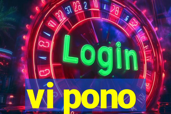 vi pono